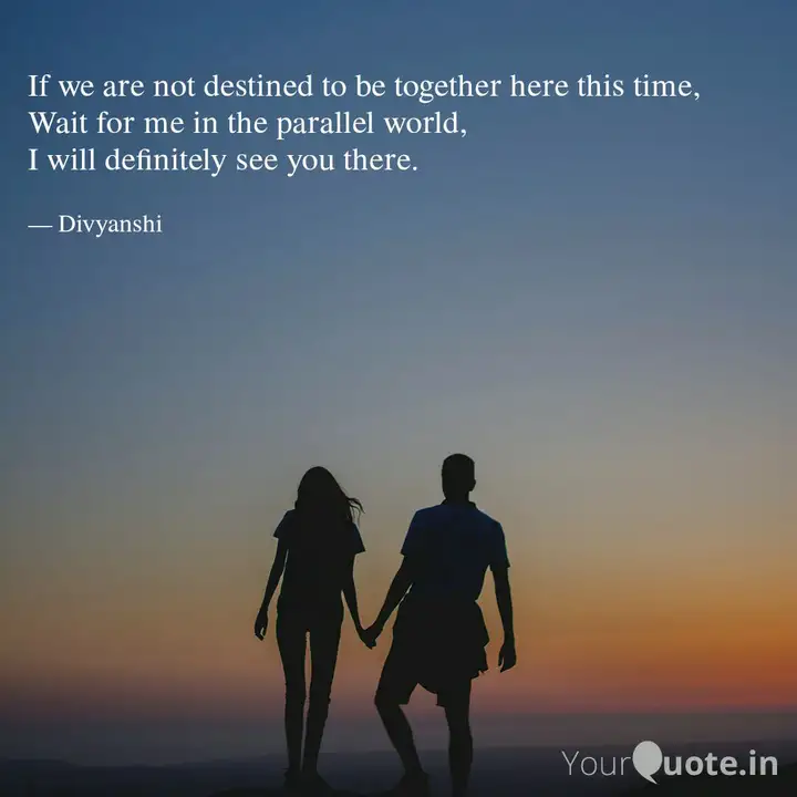 If We Are Not Destined To Quotes Writings By Divyanshi Gupta Yourquote