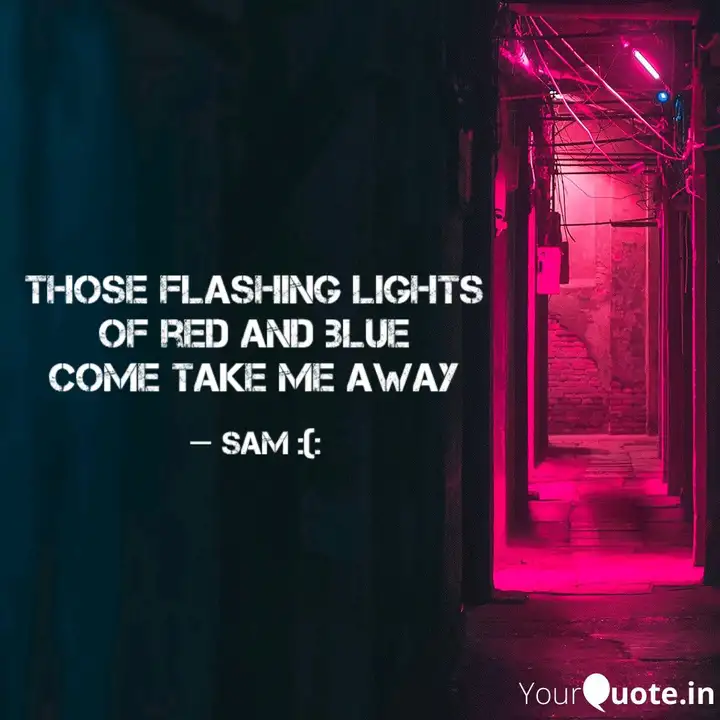 Those Flashing Lights Of Quotes Writings By Sam Yourquote
