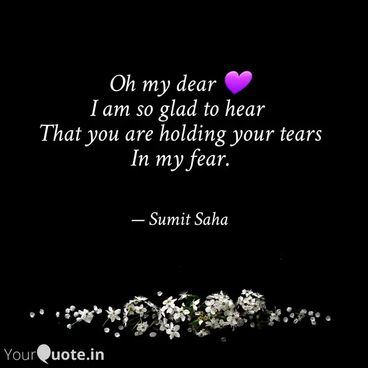 Oh My Dear I Am So Gla Quotes Writings By Sumit Saha Yourquote