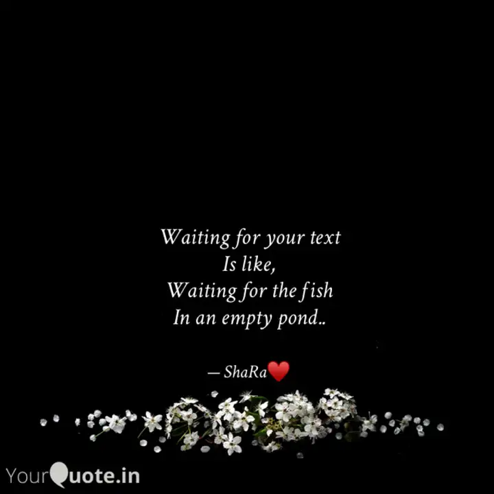 Waiting For Your Text Is Quotes Writings By Shaha Raja Yourquote