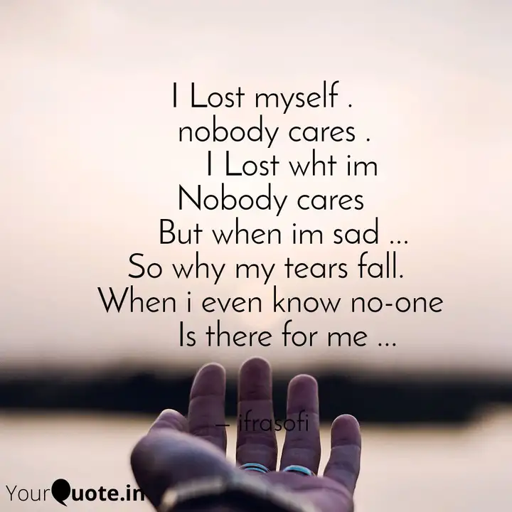 Sad No One Cares About Me Quotes Spyrozones Blogspot Com