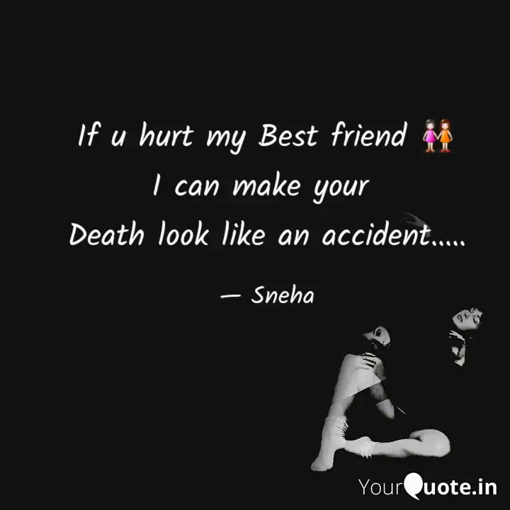 If U Hurt My Best Friend Quotes Writings By Sneha Mallick