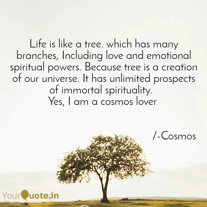 Life Is Like A Tree Whic Quotes Writings By Cosmos Universe Yourquote
