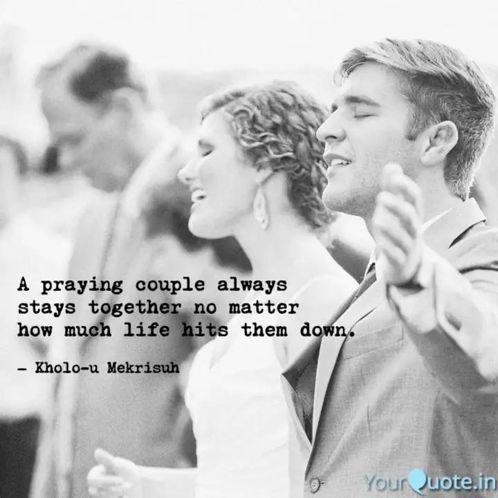 A Praying Couple Always S Quotes Writings By Akhono Mekrisuh Yourquote