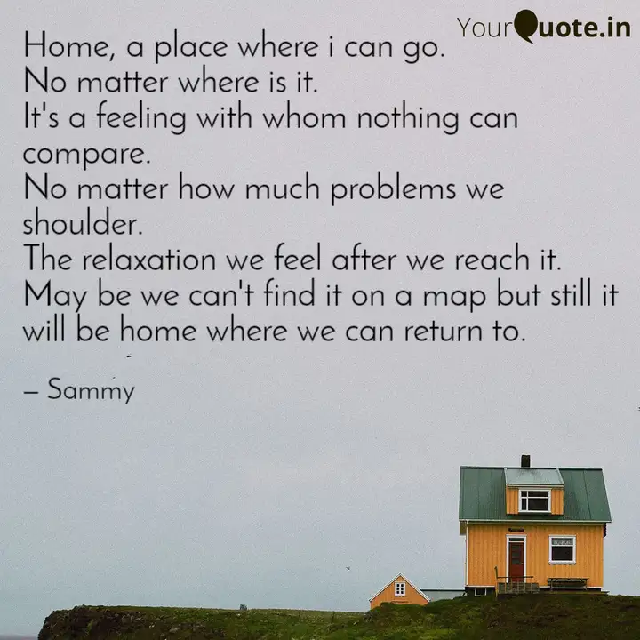 Home A Place Where I Can Quotes Writings By Soumya Rout Yourquote