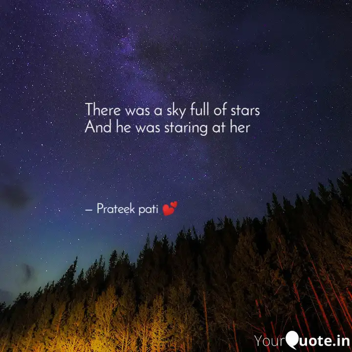 There Was A Sky Full Of S Quotes Writings By Prateek Pati Yourquote There Was A Sky Full Of S Quotes Writings By Prateek Pati Yourquote