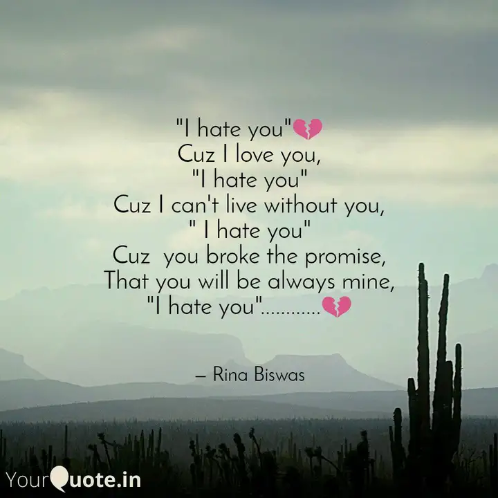 I Hate You Cuz I Love Quotes Writings By Rina Biswas Yourquote I Hate You Cuz I Love Quotes Writings By Rina Biswas Yourquote