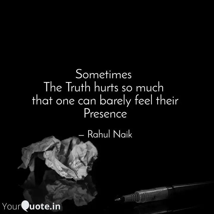 Sometimes The Truth Hurt Quotes Writings By Bilavath Rahul Naik Yourquote