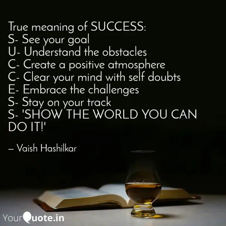 True Meaning Of Success Quotes Writings By Vaishnavi Hashilkar Yourquote Have i missed any important ingredients in the potion of success? true meaning of success quotes