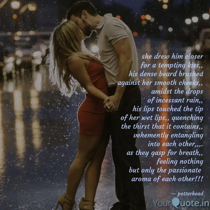 Best Rainkissed Quotes Status Shayari Poetry Thoughts Yourquote I may not be your first date, kiss or love…but i want to be your last everything. best rainkissed quotes status shayari
