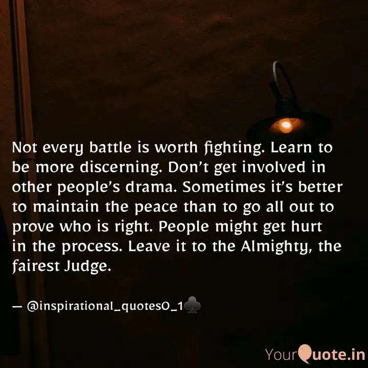 Not Every Battle Is Worth Quotes Writings By Saeed Patel Yourquote