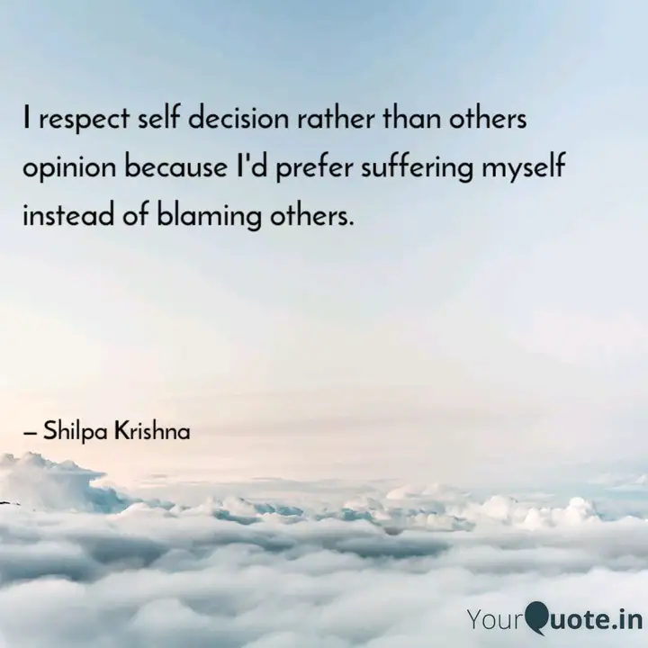 I Respect Self Decision R Quotes Writings By Shilpa Krishna Yourquote