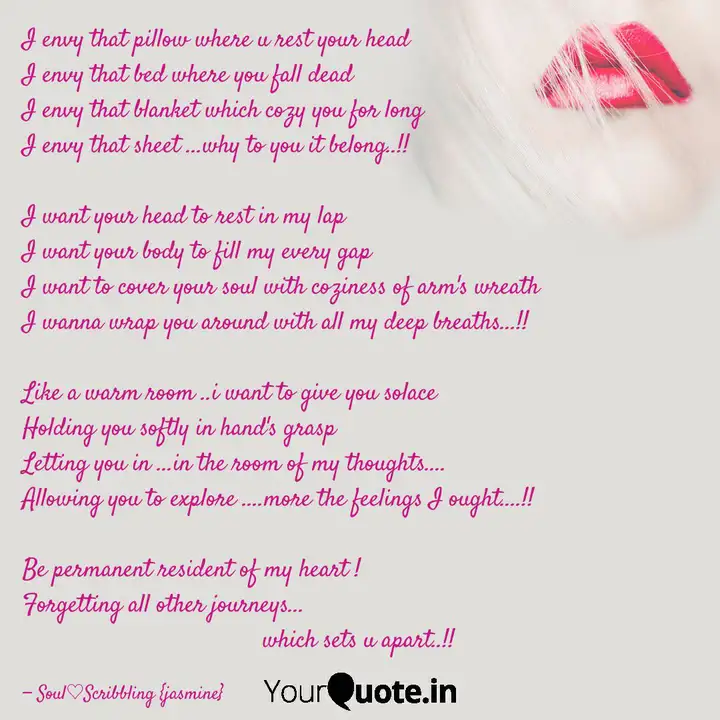 I Envy That Pillow Where Quotes Writings By Jasmine