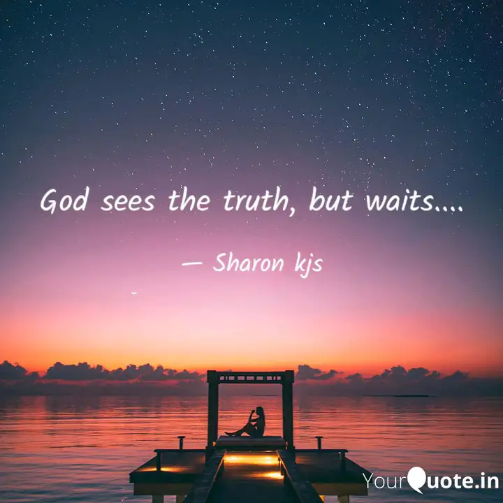 God Sees The Truth, But W... | Quotes & Writings By Sharon Vimalina | Yourquote
