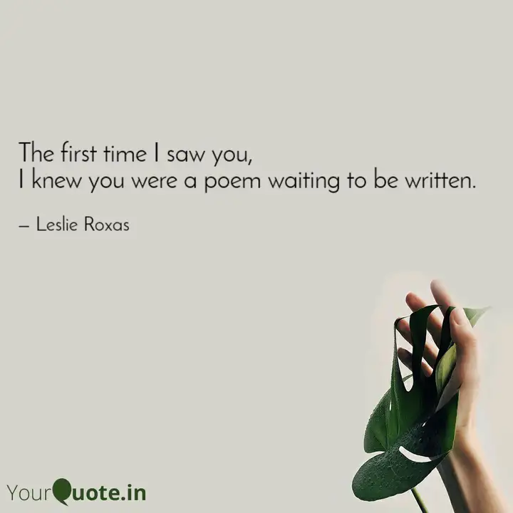 The First Time I Saw You Quotes Writings By Leslie Roxas Yourquote