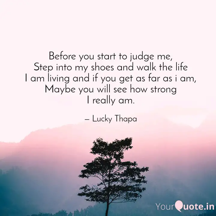 Before You Start To Judge Quotes Writings By Lucky Thapa Yourquote