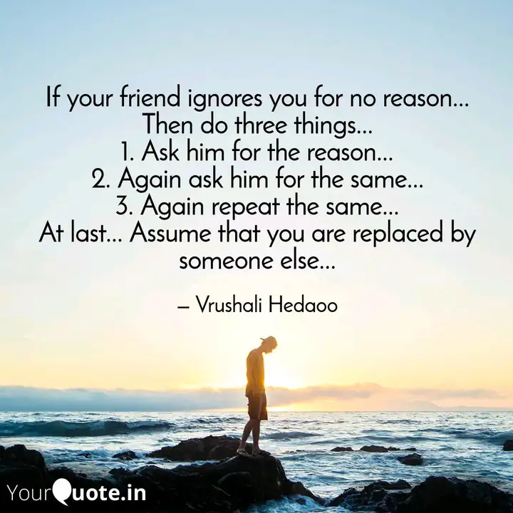 If your friend ignores yo... | Quotes & Writings by Vrushali Hedaoo |  YourQuote