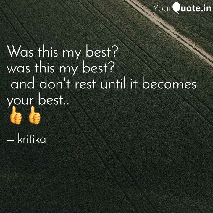 Was This My Best Was Th Quotes Writings By Kritika Shukla Yourquote
