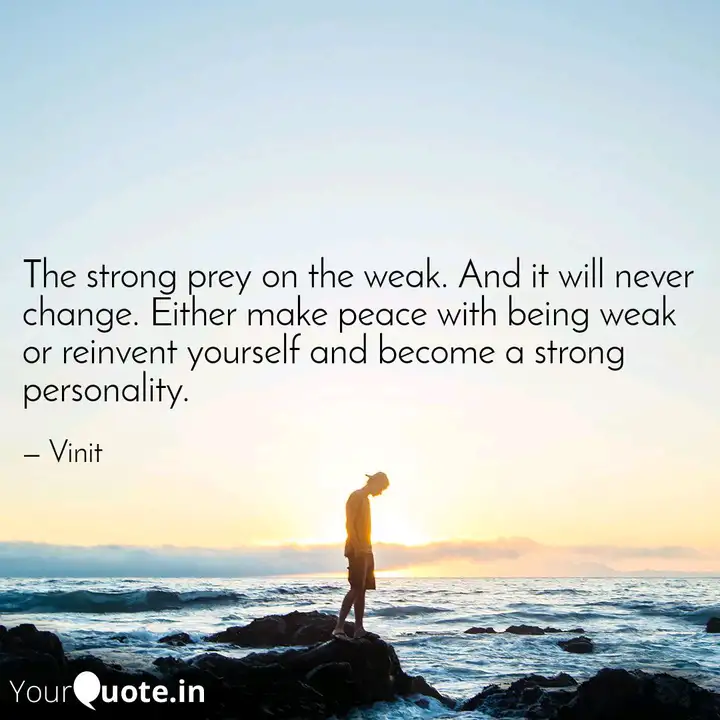 The Strong Prey On The We Quotes Writings By Vinit Kumar Yourquote