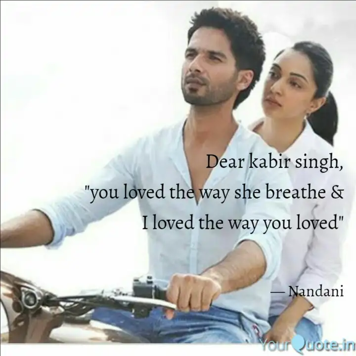 Dear Kabir Singh You Lo Quotes Writings By Rajnandani Singh Yourquote The plot revolves around an alcoholic surgeon battling temper issues. yourquote