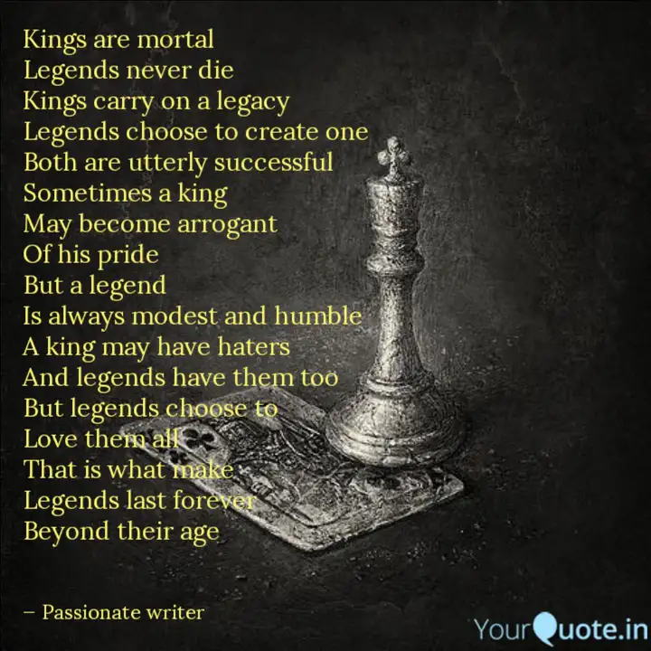 Kings Are Mortal Legends Quotes Writings By Rohini Kumawat Yourquote