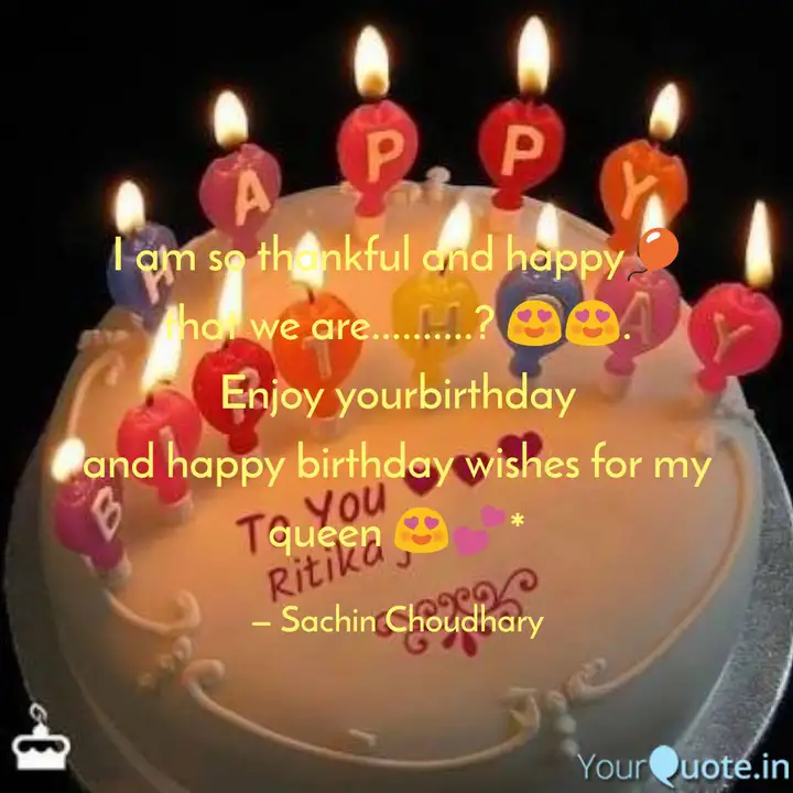 I Am So Thankful And Happ Quotes Writings By Sachin Choudhary Yourquote Find & download free graphic resources for birthday cake. quotes writings by sachin choudhary