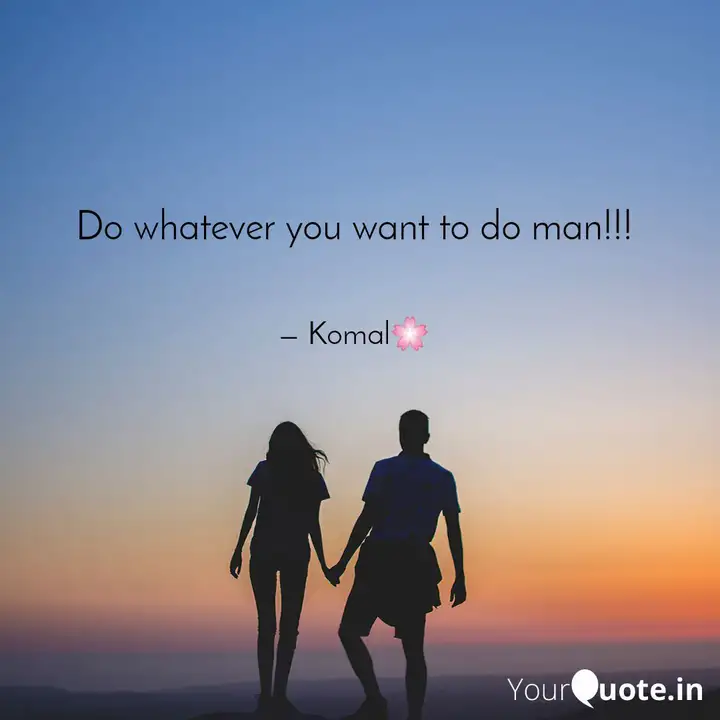 Do Whatever You Want To D Quotes Writings By Spark Yourquote