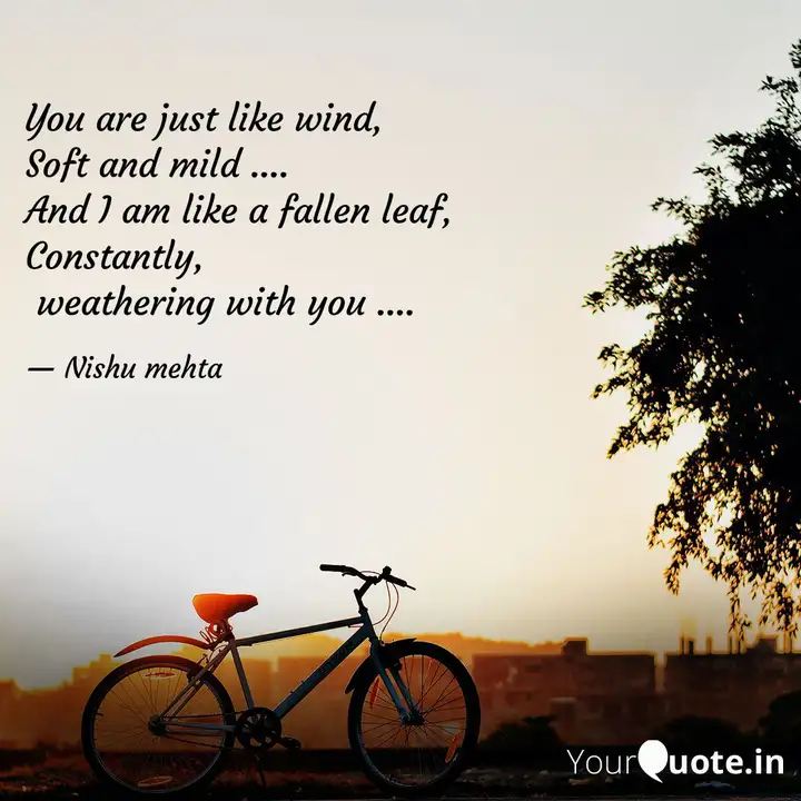 You Are Just Like Wind S Quotes Writings By Akriti Ranjan Yourquote