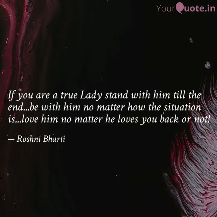 If You Are A True Lady St Quotes Writings By Roshni Bharti Yourquote