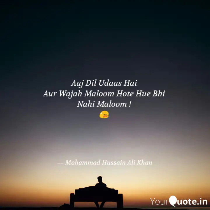 Aaj Dil Udaas Hai Aur Waj Quotes Writings By Hussain Ali Khan Yourquote Dil bahu udas aye  with sad poetry . aaj dil udaas hai aur waj quotes