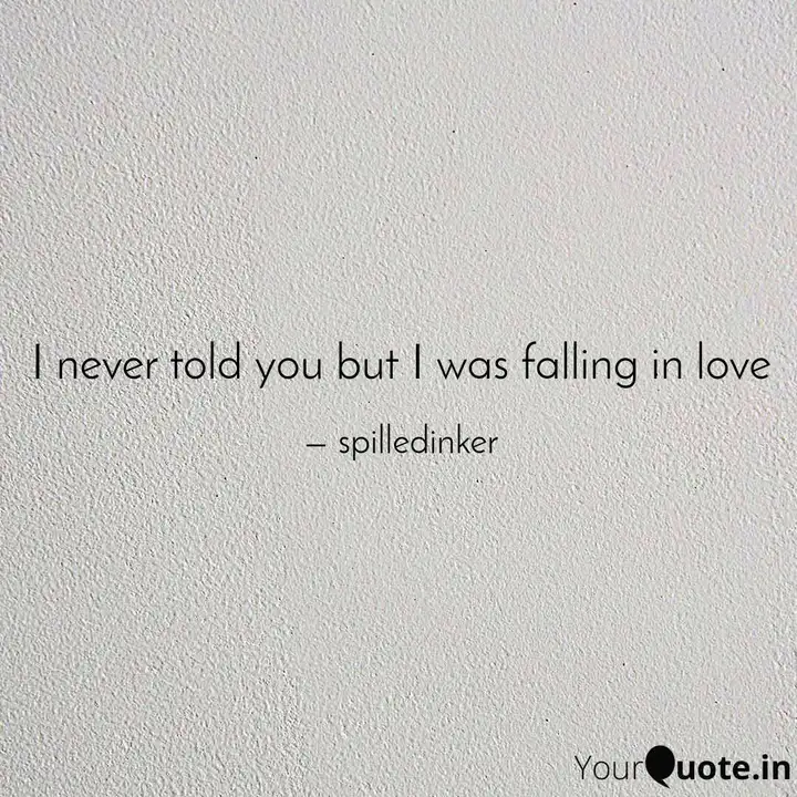 I Never Told You But I Wa Quotes Writings By Akhil Singh Rathour Yourquote