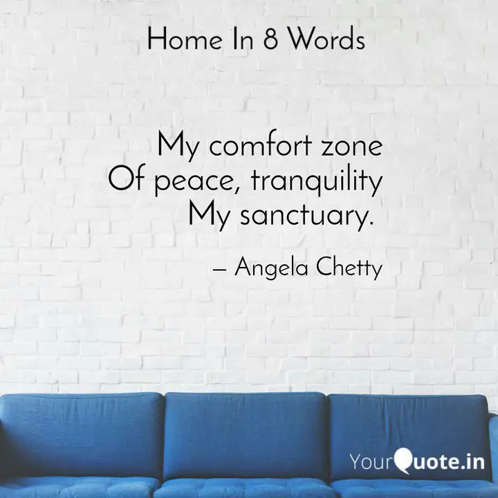 My Comfort Zone Of Peace Quotes Writings By Angela Chetty