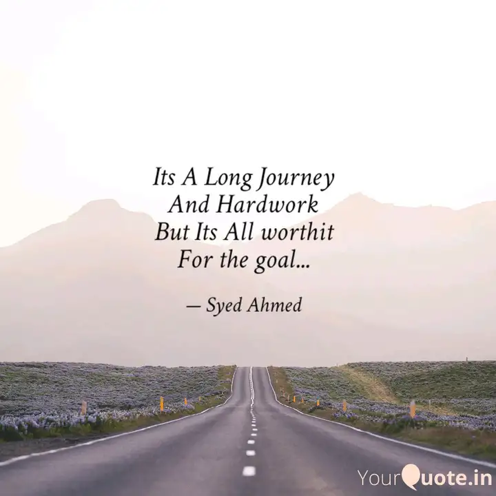 Its A Long Journey And Ha Quotes Writings By Syed Ahmed Yourquote