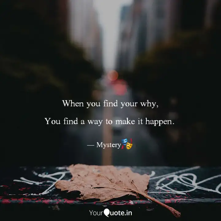 When You Find Your Why Y Quotes Writings By Fauziya Khan Yourquote