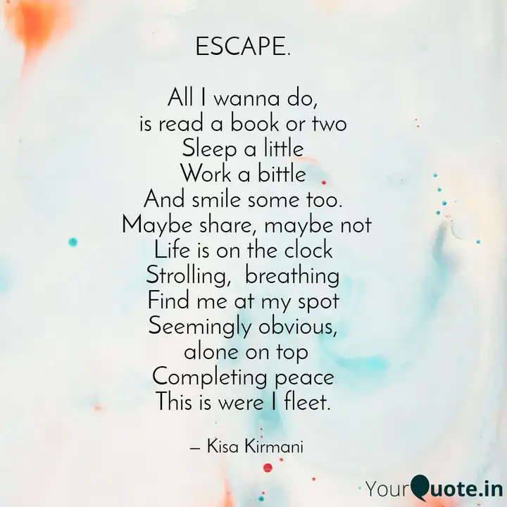 Escape All I Wanna Do Quotes Writings By Kisa Kirmani Yourquote