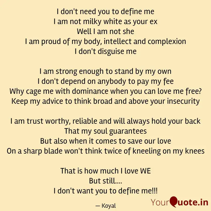 I Don T Need You To Defin Quotes Writings By Koyal Mahadik Yourquote