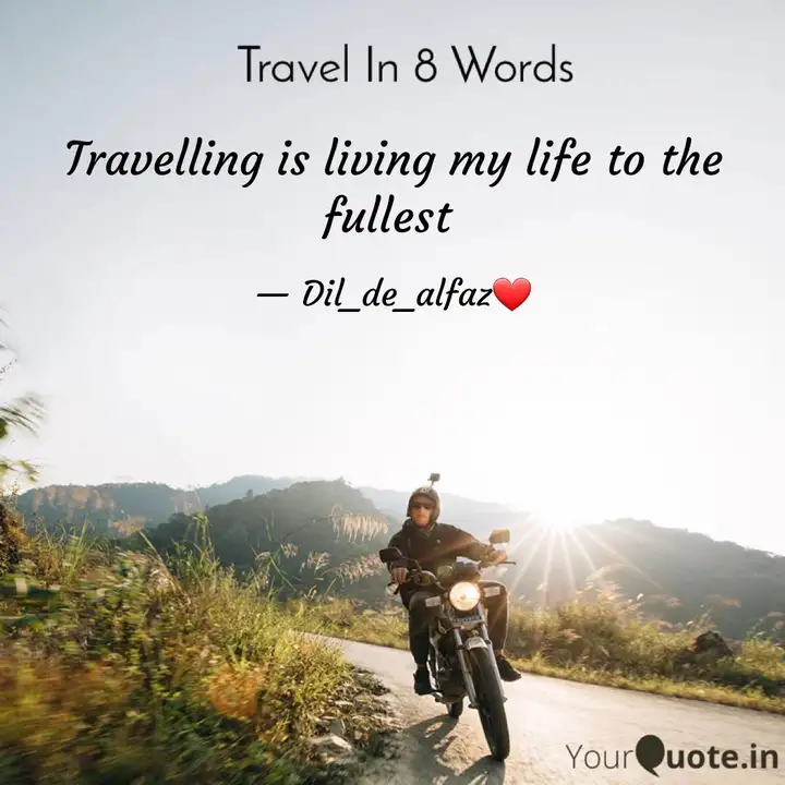 Travelling Is Living My L Quotes Writings By Kirandeep Kaur