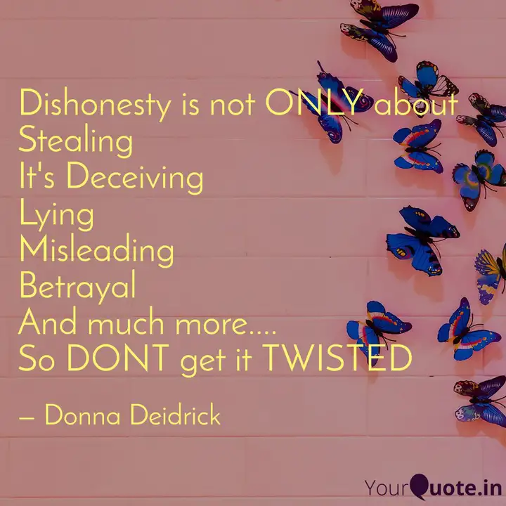 Dishonesty Is Not Only Ab Quotes Writings By Donna Deidrick Yourquote