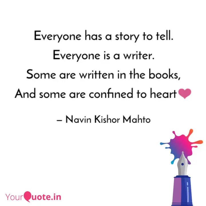 Everyone Has A Story To T Quotes Writings By Navin Kishor Mahto Yourquote Everyone Has A Story To T Quotes Writings By Navin Kishor Mahto Yourquote