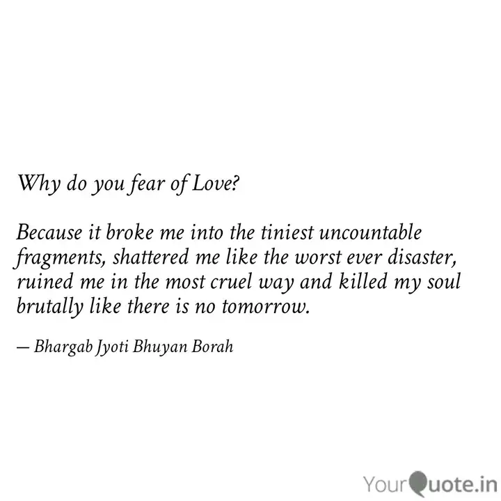 Why Do You Fear Of Love? ... | Quotes & Writings By Bhargab Jyoti Bhuyan Borah | Yourquote
