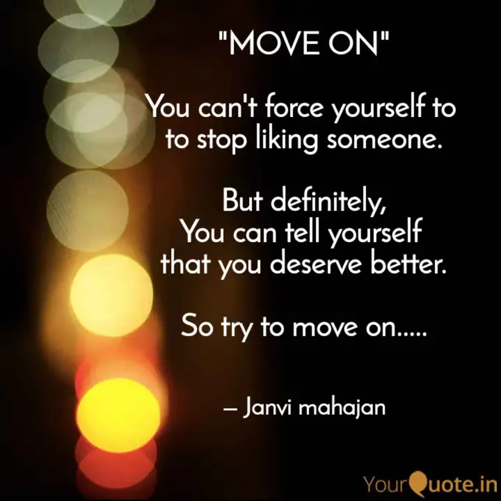 Move On You Can T Forc Quotes Writings By Janvi Mahajan