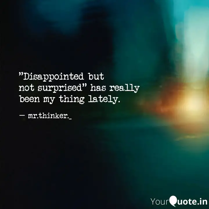 Disappointed But Not Sur Quotes Writings By Nayan Shelke Yourquote