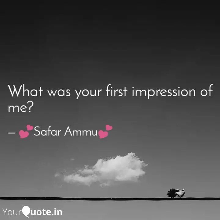 What Was Your First Impre Quotes Writings By Airen Chowdhuri Yourquote
