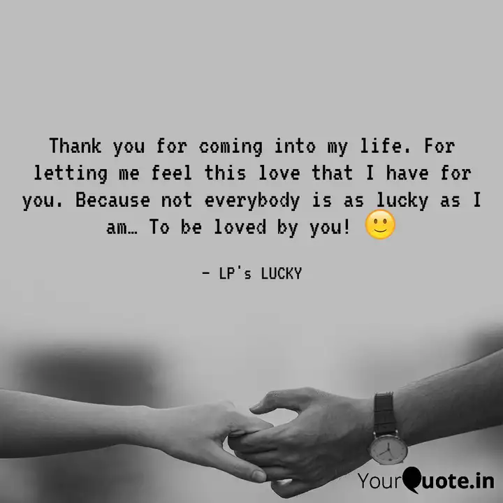 Thank You For Coming Into Quotes Writings By Lp S Lucky Yourquote