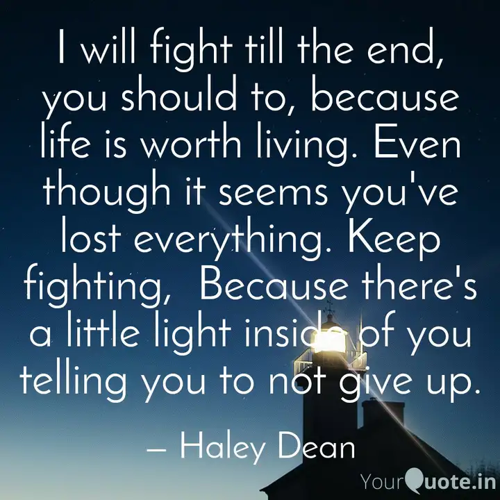 I Will Fight Till The End Quotes Writings By Haley Dean Yourquote