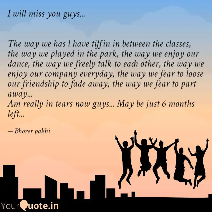 I Will Miss You Guys Quotes Writings By Bhorer Pakhi Yourquote