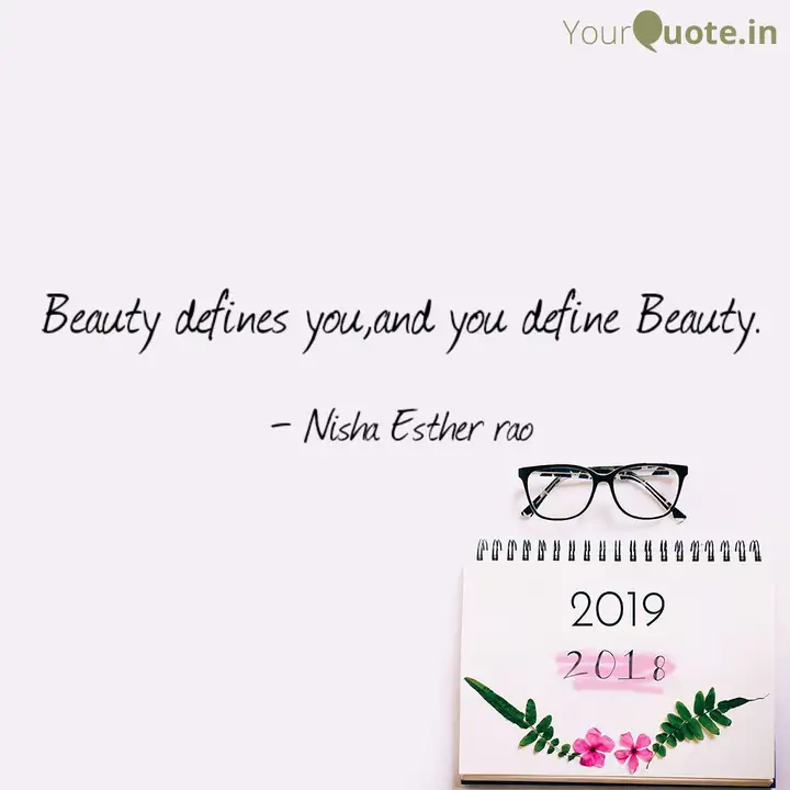 Beauty Defines You And Yo Quotes Writings By Nisha Esther Rao Yourquote Yes, your definition may change, but the above lines ,take a. quotes writings by nisha esther rao