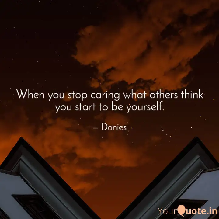 When You Stop Caring What Quotes Writings By Yarrayya Doni Yourquote