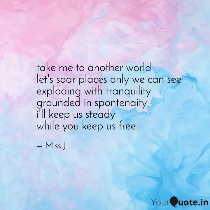 Get Wallpaper Take Me To Another World Quotes Writings By Miss J Yourquote For Android