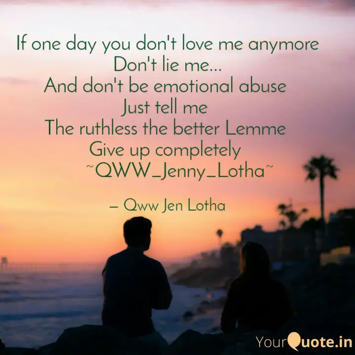 If One Day You Don T Love Quotes Writings By Qww Jen Lotha Yourquote If One Day You Don T Love Quotes Writings By Qww Jen Lotha Yourquote